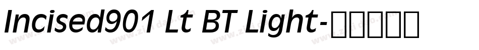 Incised901 Lt BT Light字体转换